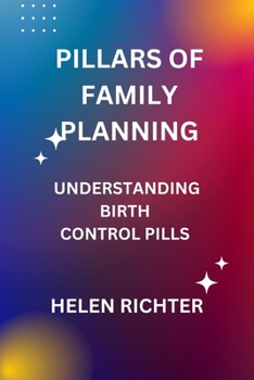 Paperback Pillars of Family Planning: Understanding Birth Control Pills Book
