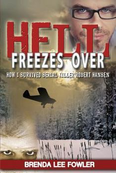 Paperback Hell Freezes Over: How I Survived Serial Killer Robert Hansen Book