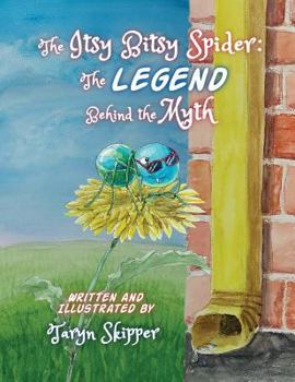 Paperback The Itsy Bitsy Spider: The Legend Behind the Myth Book