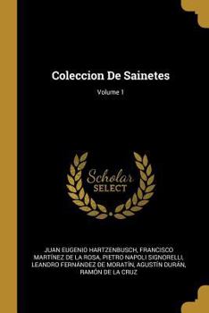 Paperback Coleccion De Sainetes; Volume 1 [Spanish] Book