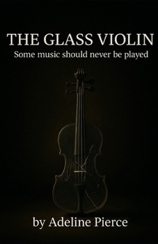 Paperback The Glass Violin: Some music should never be played Book