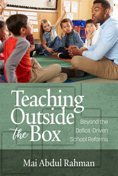 Hardcover Teaching Outside the Box: Beyond the Deficit Driven School Reforms Book