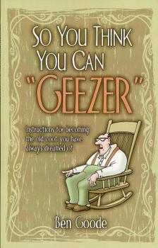 Paperback So You Think You Can "Geezer" Book