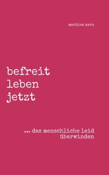 Paperback befreit leben jetzt ... das menschliche leid überwinden [German] Book