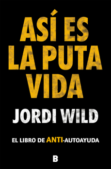 Hardcover Así Es La Puta Vida / That's F**** Life [Spanish] Book