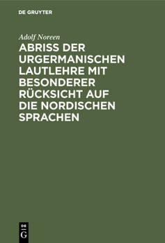 Hardcover Abriß der urgermanischen Lautlehre mit besonderer Rücksicht auf die nordischen Sprachen [German] Book