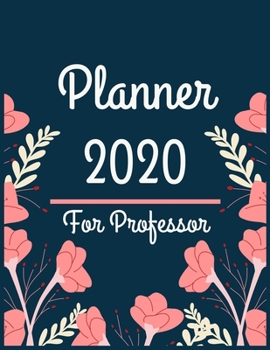 Planner 2020 for Professor: Jan 1, 2020 to Dec 31, 2020: Weekly & Monthly Planner + Calendar Views (2020 Pretty Simple Planners)
