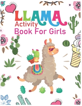 Paperback Llama Activity Book For Girls: A Fun Kid Workbook Game For Learning, Coloring, Dot To Dot, Mazes and More Book