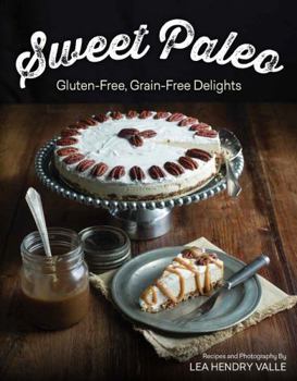 Paperback Sweet Paleo: Gluten-Free, Grain-Free Delights Book