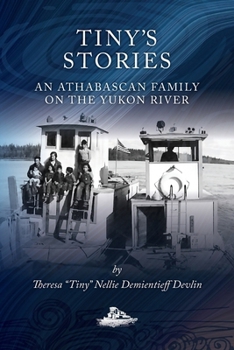 Paperback Tiny's Stories: An Athabascan Family on the Yukon River Book