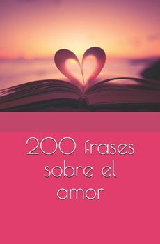 Paperback 200 frases sobre el amor [Spanish] Book