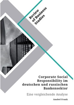 Paperback Corporate Social Responsibility im deutschen und russischen Bankensektor: Eine vergleichende Analyse [German] Book
