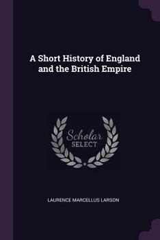 Paperback A Short History of England and the British Empire Book