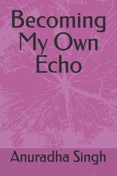 Paperback Becoming My Own Echo Book
