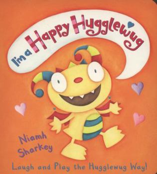 Hardcover I'm a Happy Hugglewug: Laugh and Play the Hugglewug Way! Book