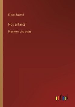 Paperback Nos enfants: Drame en cinq actes [French] Book