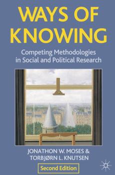 Paperback Ways of Knowing: Competing Methodologies in Social and Political Research Book