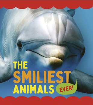 Library Binding The Smiliest Animals Ever Book