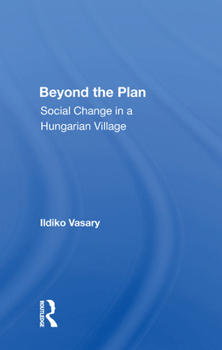 Hardcover Beyond the Plan: Social Change in a Hungarian Village Book