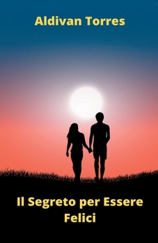 Paperback Il Segreto per Essere Felici [Italian] Book