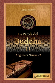 Paperback La parola del Buddha - 11: Anguttara Nikaya - 2 [Italian] Book
