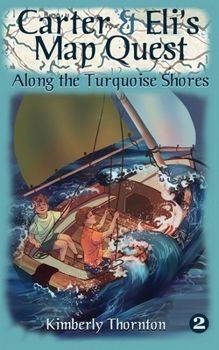 Paperback Carter & Eli's Map Quest: Along the Turquoise Shores Book