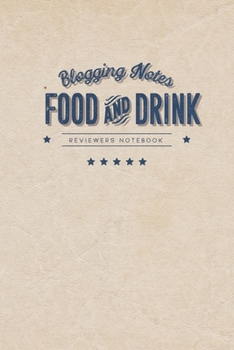 Blogging Notes-Food and Drink Reviewers Notebook: A discreetly designed notebook to take along with you when reviewing establishments