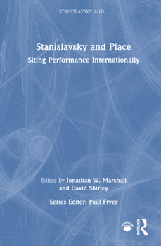 Hardcover Stanislavsky and Place: Siting Performance Internationally Book