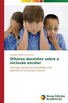 Paperback Olhares docentes sobre a inclusão escolar [Portuguese] Book