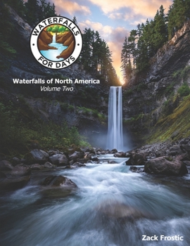 Paperback Waterfalls For Days: Waterfalls of North America Book