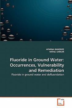 Paperback Fluoride in Ground Water: Occurrences, Vulnerability and Remediation Book