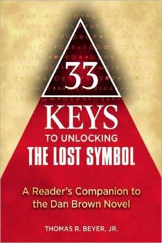 Paperback 33 Keys to Unlocking the Lost Symbol: A Reader's Companion to the Dan Brown Novel Book