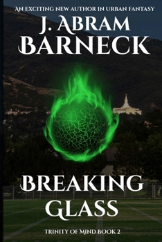 Breaking Glass - Book #2 of the Trinity of Mind
