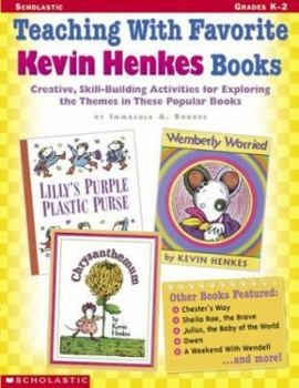 Paperback Teaching with Favorite Kevin Henkes Books: Creative, Skill-Building Activities for Exploring the Themes in These Popular Books Book