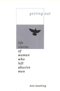 Hardcover Getting Out: Life Stories of Women Who Left Abusive Men Book