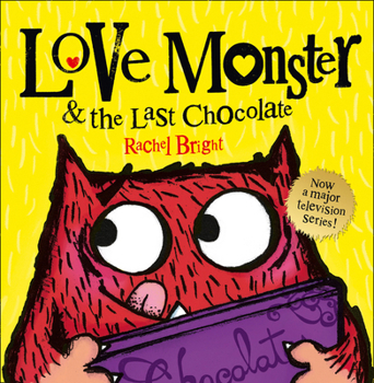 Love Monster and the Last Chocolate - Book #3 of the Love Monster