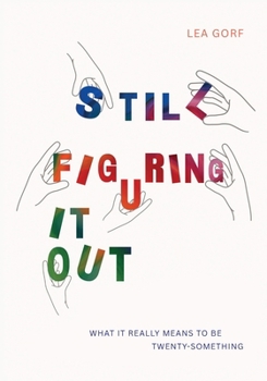 Paperback Still Figuring It Out: What it really means to be twenty-something Book