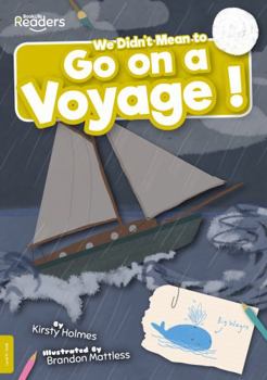 Paperback We Didn't Mean to Go on a Voyage! (BookLife Readers) Book