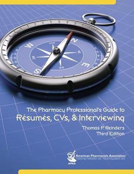 Paperback The Pharmacy Professionals' Guide to R'Sum's, CVS and Interviews Book