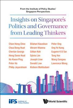 Insights on Singapore's Politics and Governance from Leading Thinkers: From the Institute of Policy Studies' Singapore Perspectives