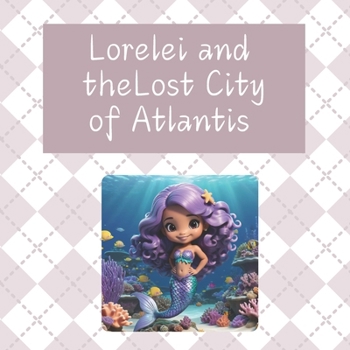 Paperback Lorelei and the Lost City of Atlantis Book