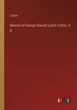 Paperback Memoir of George Edward Lynch Cotton, D. D. Book