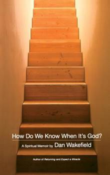 Hardcover How Do We Know When It's God?: A Spiritual Memoir Book