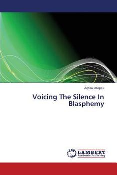 Paperback Voicing the Silence in Blasphemy Book