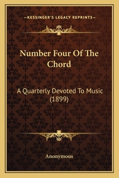 Paperback Number Four Of The Chord: A Quarterly Devoted To Music (1899) Book
