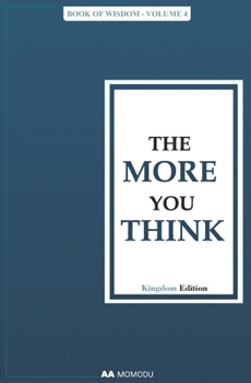 Paperback The More You Think: Book of Wisdom - Volume 4 Book