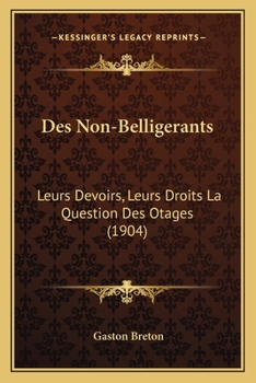 Paperback Des Non-Belligerants: Leurs Devoirs, Leurs Droits La Question Des Otages (1904) [French] Book