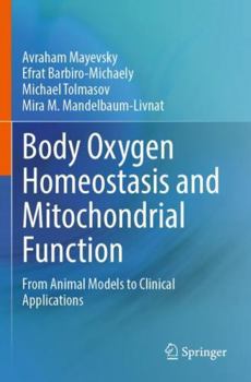 Body Oxygen Homeostasis and Mitochondrial Function : From Animal Models to Clinical Applications