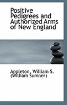Paperback Positive Pedigrees and Authorized Arms of New England Book