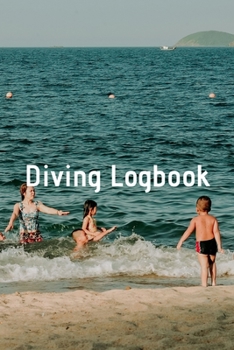 Diving Logbook: HUGE Logbook for 100 DIVES! Scuba Diving Logbook, Diving Journal for Logging Dives, Diver's Notebook, 6 x 9 inch